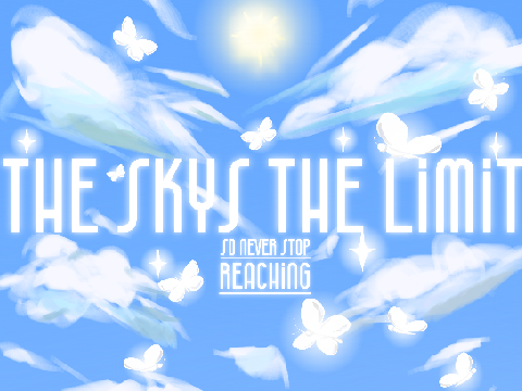 ☆⭒☆⭒The Sky's The Limit⭒☆⭒☆