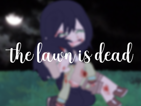 the lawn is dead