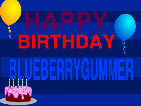 Happy Birthday Blueberrygummer