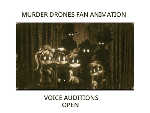 MURDER DRONES CASTING CALL (CLOSED)
