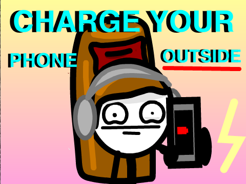 How To Not Charge Your Phone Outside!
