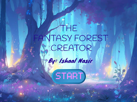 THE FANTASY FOREST CREATOR - By Ishaal Nasir