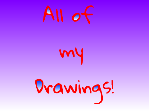 All Drawings!