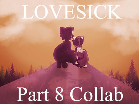 |♡| LOVESICK . Part 8 Collab |♡|