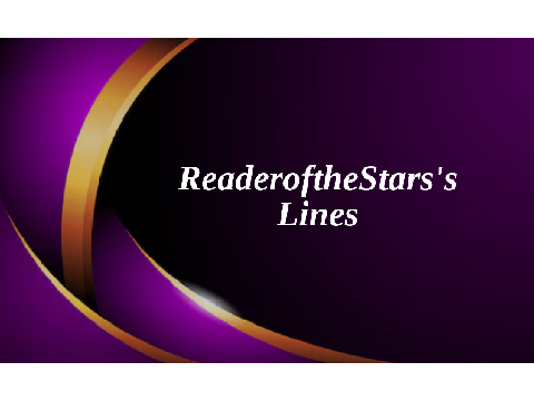 ReaderoftheStars's Lines☆