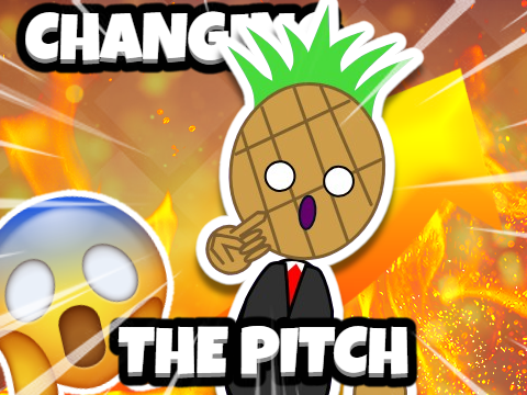 Changing the Pitch!