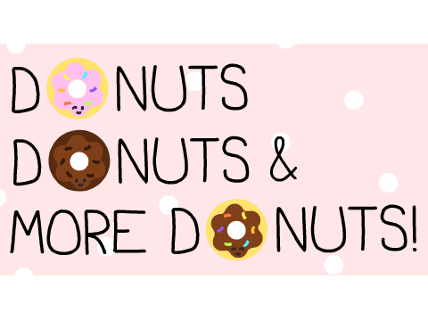 Donuts, Donuts, & More Donuts! (CFAC final entry)