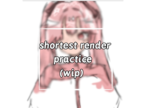 Render Practice [WIP]