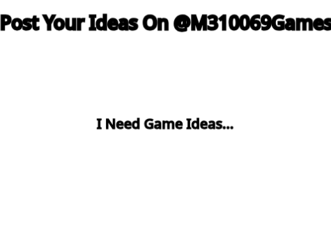 Need Game Ideas.