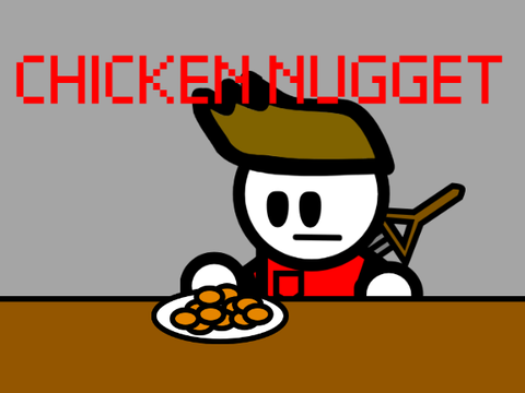 Chicken Nugget (I'm Back!... For a while)