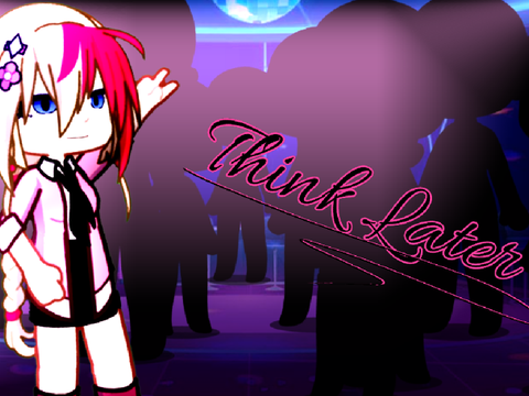 ☆} Think Later\\MAP {☆