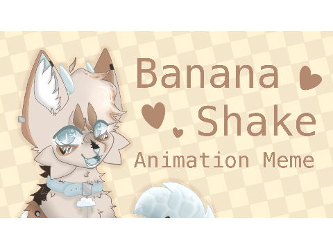 Banana Shake Animation meme (YT)