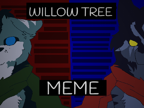 Willow Tree // animation meme (flash warning)