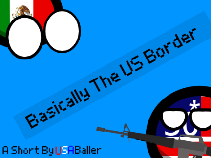 Basically The US Border