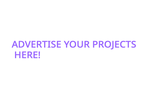 ADVERTISE YOUR PROJECTS!