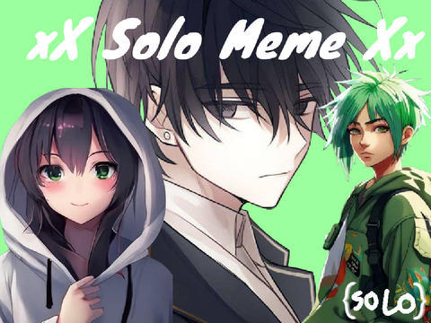★Solo Meme★ remix