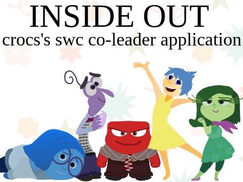 (MYTHFREAKINGOLOGY!!!!) inside out ⋆｡°✩ crocs's swc co-leader application 