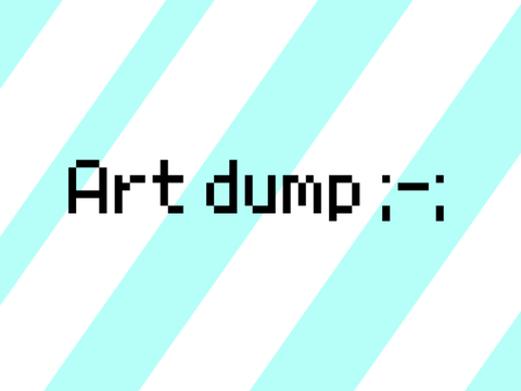 Art dump ;-;
