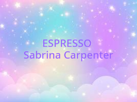 Espresso-Sabrina Carpenter 