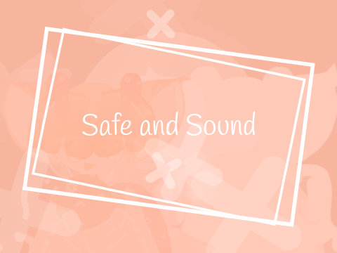 • Safe and sound • Animeme • DTAE •