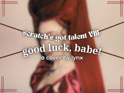 (ADVANCING) good luck, babe! - a cover by lynx - sgt 8