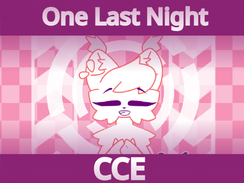 || One Last Night || Bop Test | CCE ||