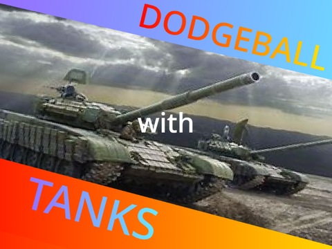 "Dodgeball with Tanks" #all #animations #ExisDragon9170