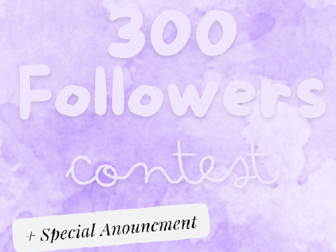 CLOSED 300 Followers Contest + Announcement!