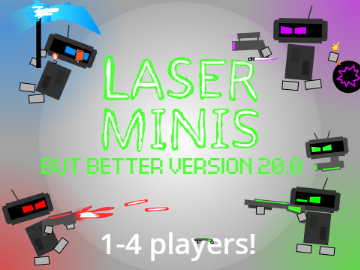 Laser Minis but better V20.00