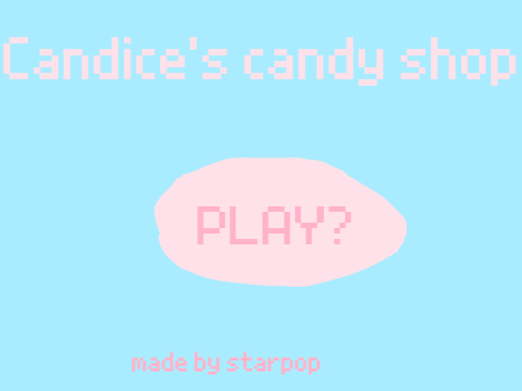 Candice's Candy shop!