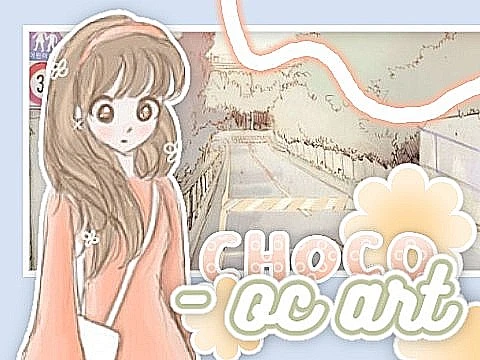 　choco - oc ✏️