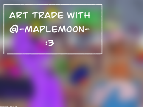 Art trade with  @-MapleMoon- :]