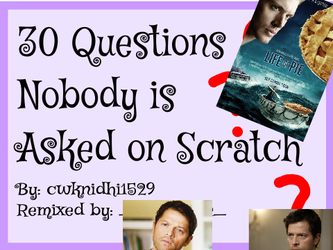 30 Questions Nobody Asked me in Scratch