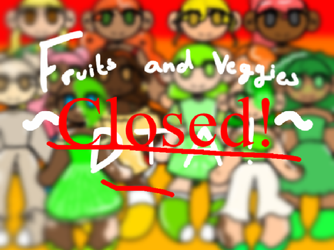 Fruits and Veggies DTA (closed!)