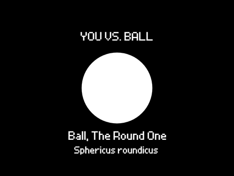 You vs Ball