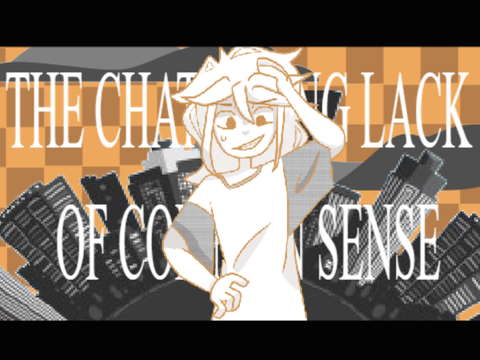 The Chattering Lack of Common Sense || meme thingy