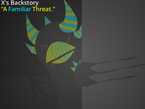 X’s Backstory - Chapter 5.5 “A Familiar Threat.”