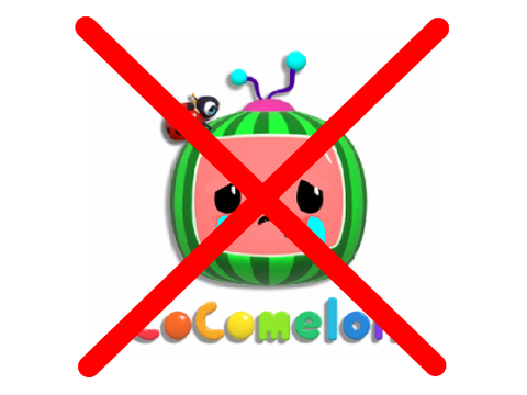 No CoComelon!