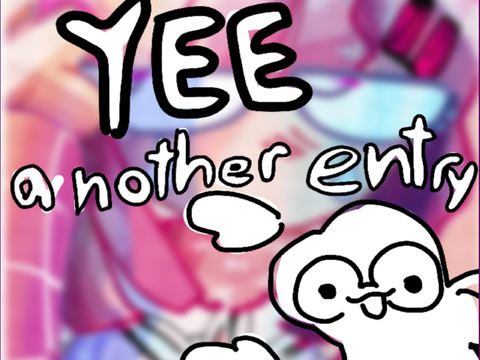 Yee another entry