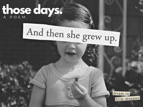  ❝ those days. ❞ | poem.