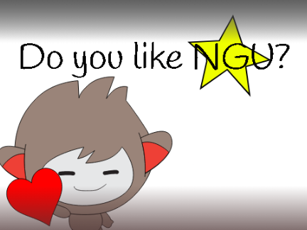 Do you like NGU? (Nano Gets Ungrounded)
