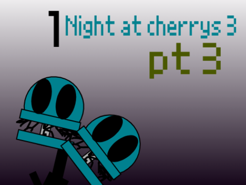 1 night at cherrys 3 pt 3 