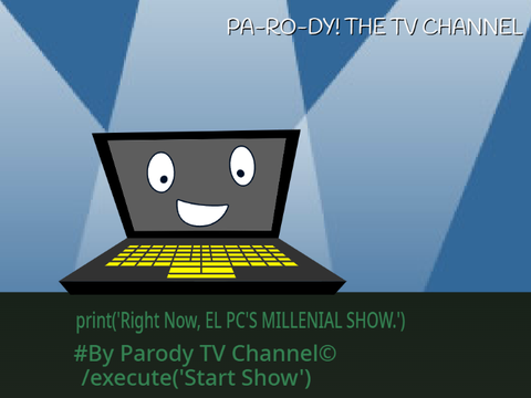 EL PC'S MILLENIAL SHOW an animation.
