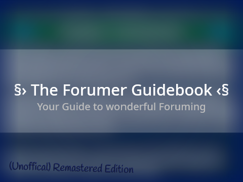 The Forumer Guidebook - Remastered...ish