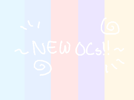 New OCs!11!!!!11