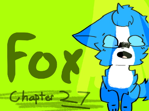 Fox: Chapter 27 TNE!!!!!!