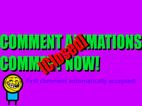 Comment Animations | Comment Now! [Closed]