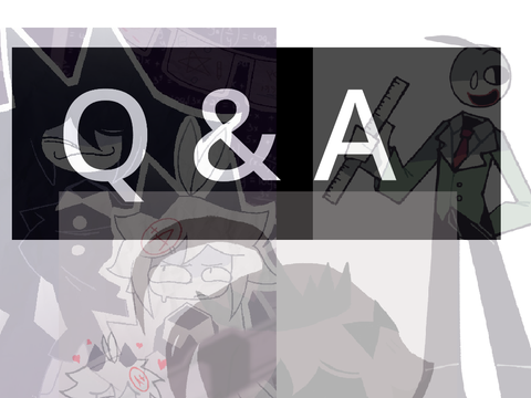  Q & A room!!! :3