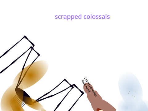 scrapped colossals