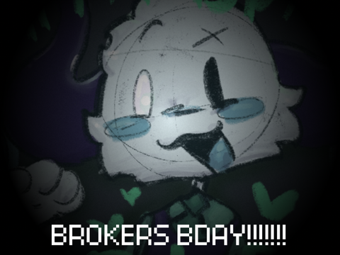 HAPPY BDAY BROKERRRRRR